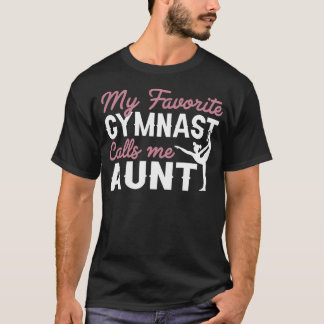 Gymnastics Aunt My Favorite Gymnast Calls Me Aunt Tシャツ
