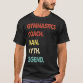 Gymnastics Coach Man Myth Legend  1 Tシャツ (正面)