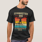 Gymnastics Dad Like A regular Dad But Cooler Daddy Tシャツ (正面)