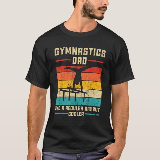 Gymnastics Dad Like A regular Dad But Cooler Daddy Tシャツ (正面)