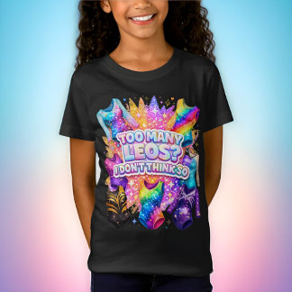 Gymnastics Girl Too Many Leos? I Don't Think So Tシャツ
