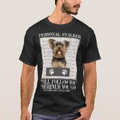 H590おもしろい犬恋人ギフト個人ストーカーヨークシャーテリア Tシャツ (正面)