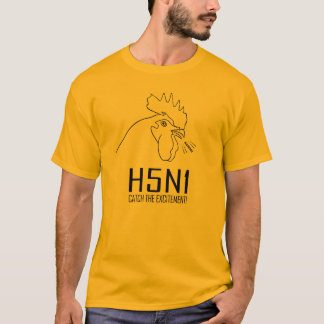 H5N1: 興奮をつかまえて下さい! Tシャツ