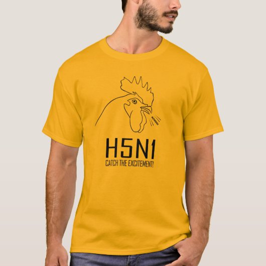 H5N1: 興奮をつかまえて下さい! Tシャツ (正面)