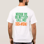 H5N1 NIOSH 95の(N95)マスクはまたは私をよくしましたり、電話します! Tシャツ (裏面)