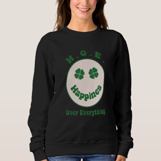 H O E Happiness Over Everything Saint Patrick's Da スウェットシャツ (正面)