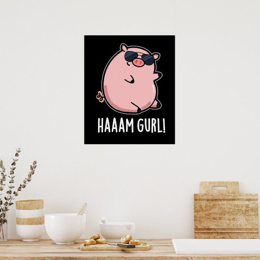 Haaaam Gurl おもしろい Pig Pun Dark BG ポスター (キッチン)