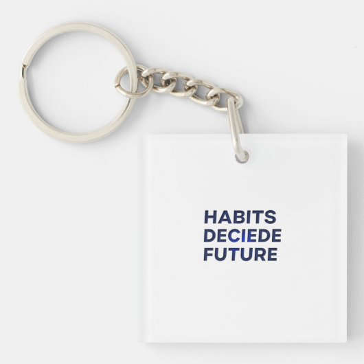 Habits Decide Future キーホルダー (正面)