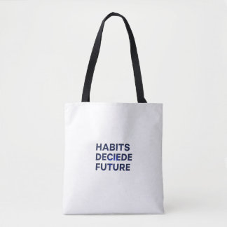 Habits Decide Future トートバッグ