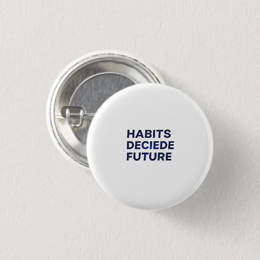 Habits Decide Future 缶バッジ (正面&裏面)