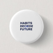 Habits Decide Future 缶バッジ (正面)