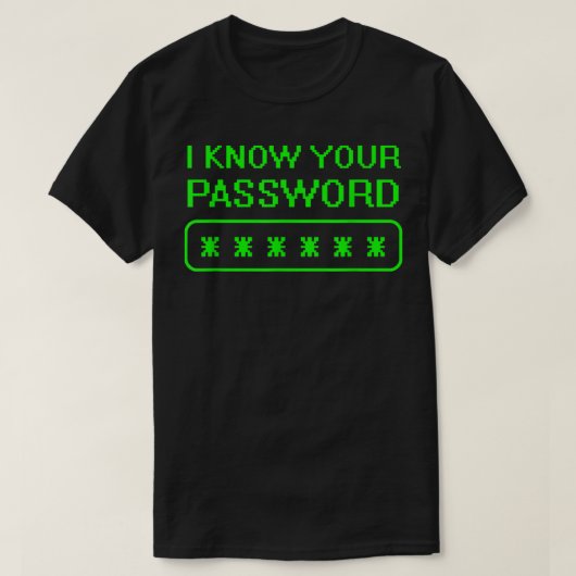 Hacker Outfit Cybersecurity I Know Your Password S Tシャツ (デザイン正面)