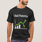 Had potential sarcastic life humor funny quote tシャツ (正面)