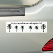 hadtoomuchfunondelraybeachfl、黒いヤシの木 バンパーステッカー (車上)