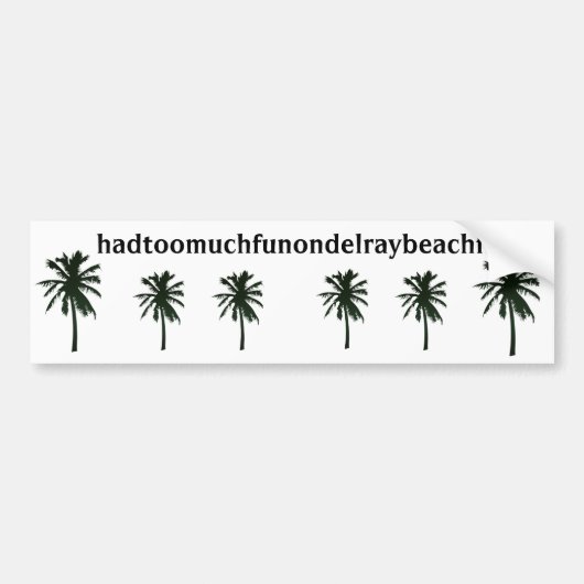 hadtoomuchfunondelraybeachfl、黒いヤシの木 バンパーステッカー (正面)