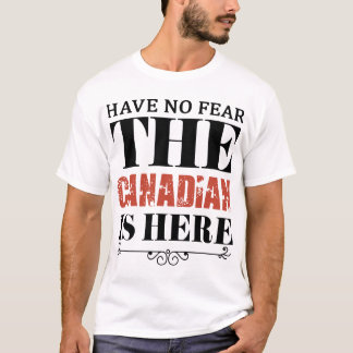 haeは恐れカナダ人愛国心が強いTシャツここにありません Tシャツ