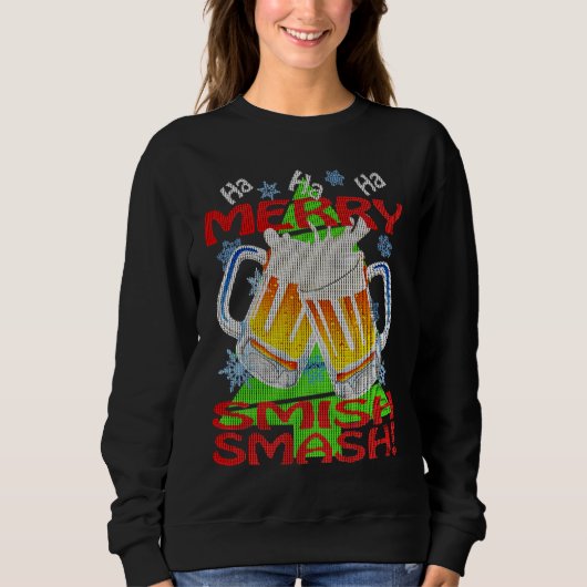 HaHaHa MERRY SMISHSMASH   Holiday Beer Drinking スウェットシャツ (正面)