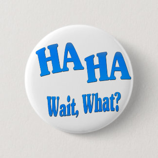 HaHaWaitWhat4 缶バッジ