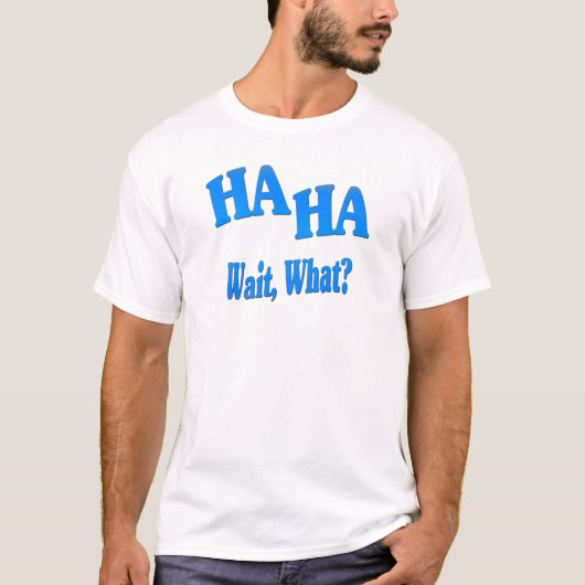 HaHaWaitWhat4 Tシャツ (正面)