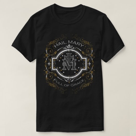 Hail Mary Full of Grace Prayer Our Blessed Mother  Tシャツ (デザイン正面)