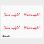 Hail Maybe – オーバルステッカー 楕円形シール (シート)