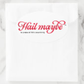 Hail Maybe – オーバルステッカー 楕円形シール (バッグ)