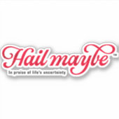 Hail Maybe -切り出しシール シール (正面)