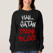 Hail Satan Drink Blood スウェットシャツ (正面)