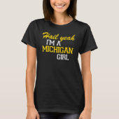 Hail Yeah I'm a Michigan Girl Tシャツ (正面)