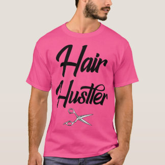 Hair Hustler Hairdresser Design Tシャツ