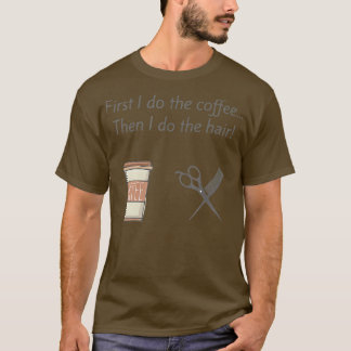 Hair stylist coffee by Solo Bliss Tシャツ