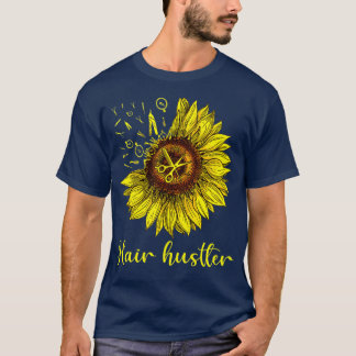 Hairstylist Hair Hustler  St Sunflower Gift Tシャツ
