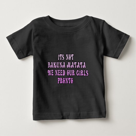 Hakuna Matata我々は我々の女の子の先人が必要 ベビーTシャツ (正面)