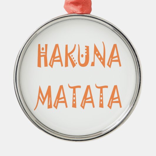Hakuna Matata – アフリカの部族文字アート メタルオーナメント (正面)