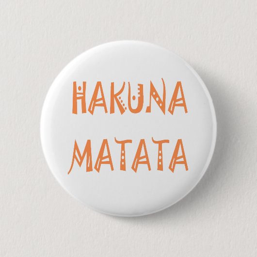 Hakuna Matata – アフリカの部族文字アート 缶バッジ (正面)
