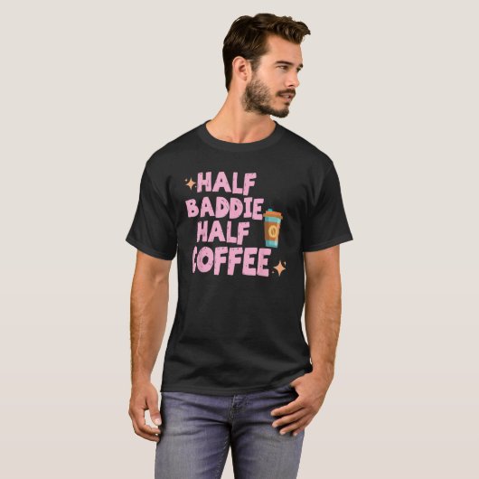 Half Baddie Half Coffee  Iced Coffee  Sayings Tee Tシャツ (正面フル)