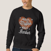 Half Coffee Half Barber スウェットシャツ (正面)