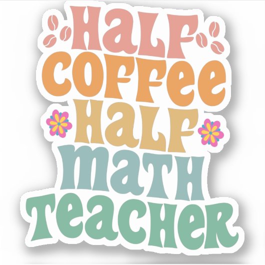 Half Coffee Half Math Teacher Funny School Student シール (正面)