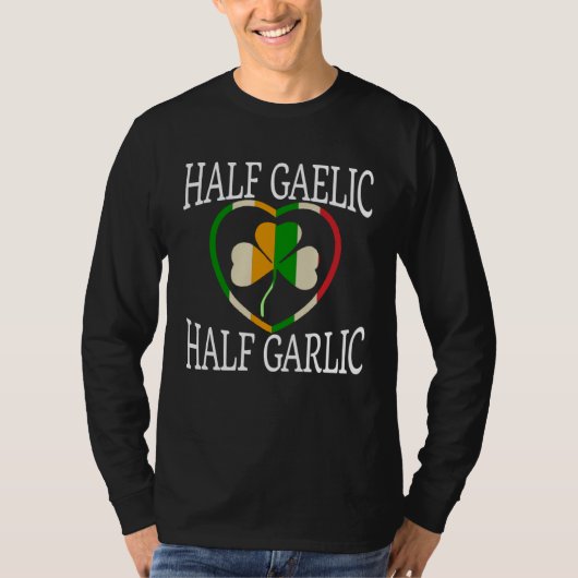 Half Gealic Half Garlic Italian   St Patricku2019s Tシャツ (正面)