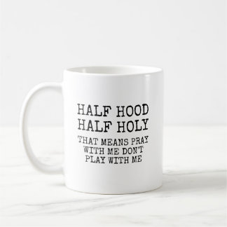 Half Hood Half Holy Funny Christian  コーヒーマグカップ