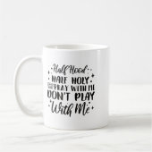 Half Hood Half Holy Means Pray With Me Don't Play コーヒーマグカップ (左)