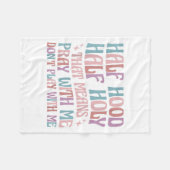Half Hood Half Holy Means Pray With Me Don't Play  フリースブランケット (正面(横))