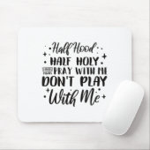 Half Hood Half Holy Means Pray With Me Don't Play  マウスパッド (マウス)