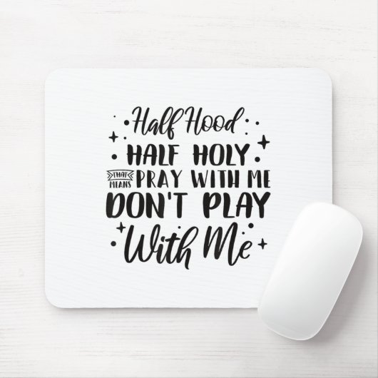 Half Hood Half Holy Means Pray With Me Don't Play  マウスパッド (マウス)