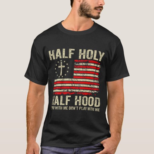 Half Hood Half Holy Pray With Me Don't Play With M Tシャツ (正面)