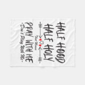 Half Hood Half Holy That Means Pray With Me Don't  フリースブランケット (正面(横))