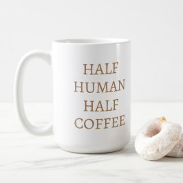 Half Human Half Coffee Mug コーヒーマグカップ