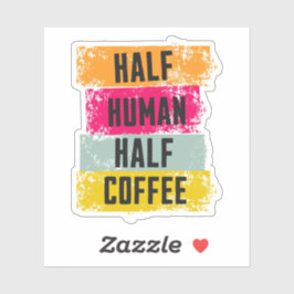 Half Human Half Coffee Sticker シール
