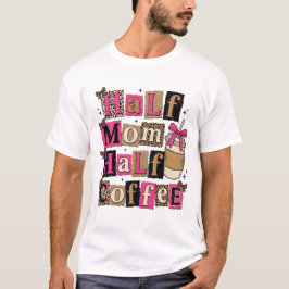 Half Mom Half Coffee Retro Leopard Coquette Mom Tシャツ