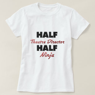 Half Ninja半分の劇場ディレクター Tシャツ
